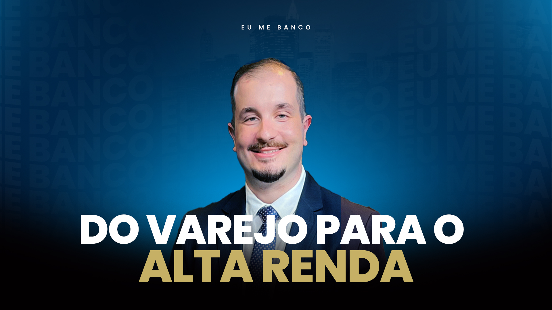 Felipe Ferronato Do Varejo ao Alta Renda